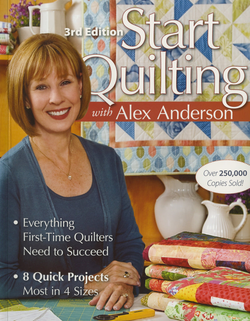 Start Quilting With Alex Anderson 3rd Edition - Softcover