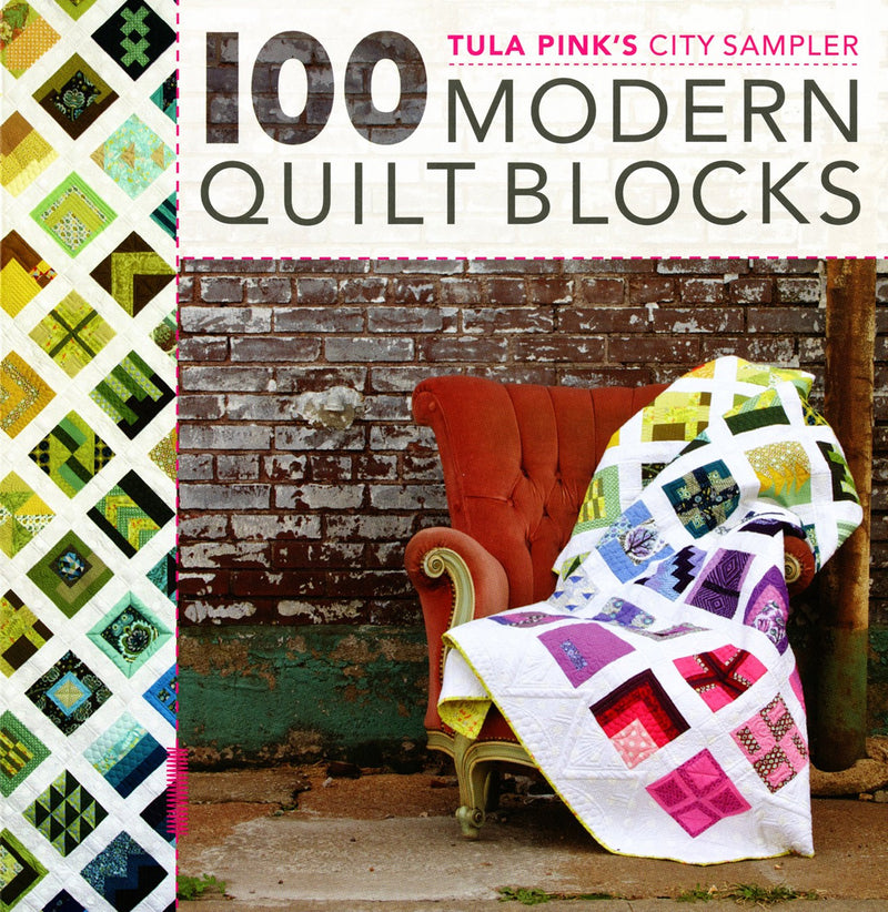 Tula Pink's City Sampler 100 Modern Quilt Blocks * - Softcover